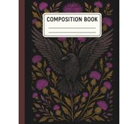 Composition Notebook - Raven and Thistle themed: Wide Ruled 110 Pages, 9.25 x 7.5,: Unique Thistle & Raven Design for Homework, Class Notes, Poetry & Daily Journaling