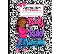 Composition Notebook: Ready to Rule Kindergarten: 7.5" x 9.25" Lined Writing Journal for Girls, 140 Pages | First Day of School Gift