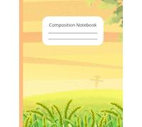 Composition Notebook: Relaxing Farm Scenery Themed Cover | Beautiful College Ruled Lined Notebook | Cute Journal for School, College, Office and Work