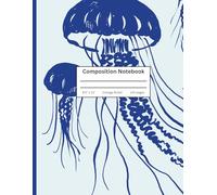 Composition Notebook Ruled: Jellyfish Cover Journal | Cute Sea Life Aesthetic Journal For School, College, Office, Work | Wide Lined | 8,5 x 11 | 120 pages