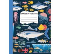 Composition notebook: Sea of Thoughts A Tuna Fish, for Fishing lovers