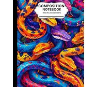COMPOSITION NOTEBOOK SNAKE THEMED COVER: WIDE RULED 120 PAGES 7.5” X 9.25” PERFECT FOR NOTE-TAKING, INTERACTIVE BOOK, JOURNALING AND ASSIGNMENTS