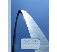 Composition Notebook “St Louis, Missouri”: Gateway Arch | Travel Journal | 7.5” x 9.25” | 110 lined pages