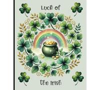 Composition notebook: St. Patrick's Day, Luck of the Irish Aesthetic | Wide ruled, 7.5 x 9.25, 110 Pages | For kids, teens and adults