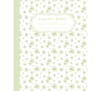 Composition Notebook Super Cute & Elegant White and Green Preppy Aesthetic College Ruled: Floral Lined Journal for Teens, Students & Women - Cute ... Book for School, Journaling & Gift Ideas