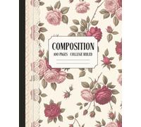 Composition Notebook Sweet Juliet & Whispering Lace: College Ruled 100 Pages, Soft Watercolor Rose Aesthetic Journal for Self Care and Reflection, 7.5 ... Classroom Notes (The Rose Garden Collection)