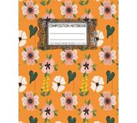 Composition Notebook: The Clementine Garden Journal | Wide Ruled| 7.5 x 9.25 inches, 100 Pages| Notetaking, Students, Teachers, Journaling