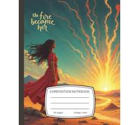 Composition Notebook - The Fire Became Her | 110 College-Ruled Pages | Inspirational Journal for Women, Teens, and Creative Souls