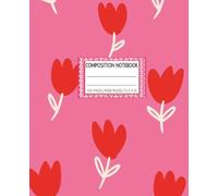 Composition Notebook: The Tulip Princess Journal| Wide Ruled| 7.5 x 9.25inches,100pages| Perfect for Students, Teachers, Journaling
