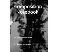 Composition Notebook: The world's a story, let's write it.