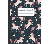 Composition Notebook: Unicorn Pattern Composition Workbook, Blank Wide Ruled Notebook Journal for Girls Kids Teens Students and Adults for Home School and College