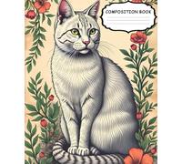 Composition Notebook: Vintage Adorable White Cat with Botanical Artwork | College Ruled Journal for Students, Writers and Cat Lovers