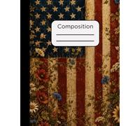 Composition Notebook: Vintage American Flag and Flowers Floral Design with 120 Pages, College Ruled, 7.5 x 9.5