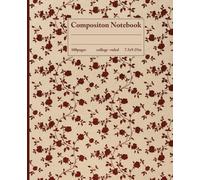 Composition Notebook: Vintage Burgundy Flowers Pattern, Wide Ruled Lined Journal, Perfect for Notes, Journaling, and Classwork