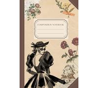Composition Notebook: Vintage Floral Aesthetic, College Ruled Paper, Retro Style Journal, Dark Academia Stationery, Back to School Supplies, Classic Decorative Cover, Old School Writing Pad