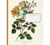 Composition Notebook Vintage Floral Aesthetic Noisette Rose: Botanical Journal | College Ruled, 7.5x9.25 in, 100 Pages | Soft Matte Cover | Classic ... Gift for Writers, Students & Plant Lovers