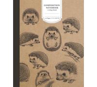 Composition Notebook: Vintage Sketched Hedgehogs - College Ruled, 110 Pages, 7.5 x 9.25 Inch - Cottagecore Woodland Aesthetic Journal for Animal Lovers, Girls, Teen and Work