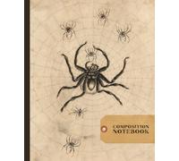 Composition Notebook: Vintage Spider’s Web Art | Dark Academia Stationery for Journaling, School Work, Creative Writing | Unique Gift for Teachers, Students, Writers, and Natural History Lovers