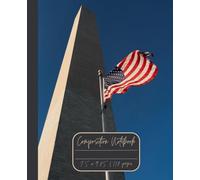 Composition Notebook “Washington Monument”: Washington, District of Columbia | Travel Journal | 7.5” x 9.25” | 110 lined pages