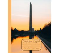 Composition Notebook “Washington Monument”: Washington, District of Columbia | Travel Journal | 7.5” x 9.25” | 110 lined pages