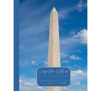 Composition Notebook “Washington Monument”: Washington, District of Columbia | Travel Journal | 7.5” x 9.25” | 110 lined pages