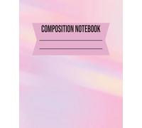 COMPOSITION NOTEBOOK: Watercolor Themed Lined Journal | 7.5 x 9.25 in | 100 Pages | Aesthetic School Notebook for Writing, Notes and Daily Journaling