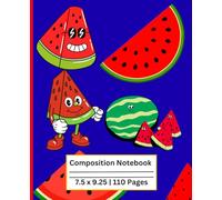 Composition Notebook | Watermelon Themed Ruled Journal for Kids | 110 Pages | 7.5 x 9.25: A Magical and Adorablel for Girls and Boys | Perfect for ... Writing, Sketching, and Everyday Journaling