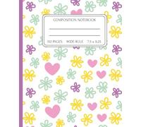 Composition Notebook - White with Yellow, Teal & Purple Flowers and Pink Hearts | 110 Wide Ruled Pages, 7.5x9.25 | Cute Aesthetic Notebook for School & Everyday Use