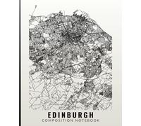 Composition Notebook Wide Ruled 100 Pages: Edinburgh City Map Art Cover: 7.5 x 9.25 inch Large Journal, Edinburgh Scotland Minimalist Street Grid Design, Aesthetic Notebook for Travelers and Locals