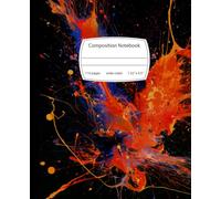 Composition Notebook Wide-Ruled 110 Pages 7.5" x 9.25": Abstract Liquid Paint Splash Notebook in Fiery Orange & Royal Blue Explosion Aesthetic Cover Journal for School and Writing