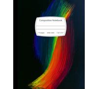 Composition Notebook Wide-Ruled 110 Pages 7.5" x 9.25": Abstract Rainbow Paint Brushstroke Notebook in Vibrant Color Wave Oil Paint Aesthetic Cover Journal for School and Writing