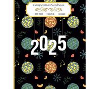 Composition Notebook Wide Ruled: 2025 Happy New Year Journal | Black 2025 Notebook | For Office, Class or Home | School Supplies for Teens, Girls, Teacher Gift
