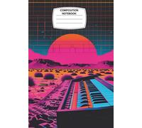 Composition Notebook: Wide Ruled, 6x9”, 120 Pages - Retro Synthwave Cover with Neon Lights, Gridlines & Vintage Keyboard - Ideal for Digital Music Producers, 80s Fans, and Aesthetic Note-Taking