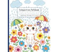 Composition Notebook Wide Ruled 7.5 x 9.25 inches / 100 Pages / For Kids and Teens: A cute cat sitting in a flower garden with an umbrella