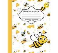 COMPOSITION NOTEBOOK WIDE RULED: Adorable Honey Bees for the Busy Bee 9.75" x 7.5" 110 Pages -: BRIGHT AND FUN AESTHETIC THE GIRLS WILL LOVE