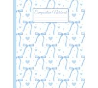 Composition Notebook Wide Ruled: Blue Coquette Bows Aesthetic Journal for School or Study,Teens, & Women, 110 Pages 7.5X9.25 Inches title