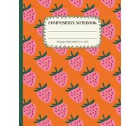 Composition Notebook Wide Ruled: Bold Pink Strawberry Pattern for Girls: Bright Orange Aesthetic Journal, Cute Fruit Design for School & Everyday Writing