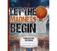 Composition Notebook Wide Ruled Boys Cute Basketball Court Aesthetic Sports | Let The Madness Begin | Orange Black Blue | 120 Pages | Kids | Lined | Journal | Ball Hoop Cover | K-2 Primary 1st Grade