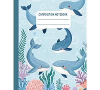 Composition Notebook Wide Ruled: Cute Blue Whale Illustration, Aesthetic Kawaii Marine Life Journal, 110 Pages for School, Writing, Kids & Teens