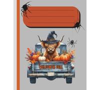 Composition Notebook Wide Ruled: Cute Halloween Highland Cow, welcome Fall, Journal for Women, Teen Girls, Writing, Back to School, College, University, Work, Office