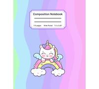 Composition Notebook Wide Ruled: Cute Kawaii Rainbow Unicorn Notebook for Girls, Teens and Students