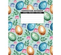 Composition Notebook: Wide Ruled for School, Work, or Journaling - student and teachers Blank Lined Paper 120 Pages, 7.5 x 9.25 Inches - Cute Eggs and Floral Cover