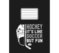 Composition Notebook Wide Ruled: Hockey it's Like Soccer Cute Journal Book For Kids, Students, Boys, And Girls. Lined Paper 110 pages (55 sheets) 9-3/4 x 7-1/2 inches
