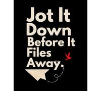 composition notebook wide ruled: Jot It Down Before It Flies Away, Minimalist, Simple & Stylish Notebook with Wide Rules For Teens and Students, College, School and Office, 7.50" x 9.25", 120 Pages