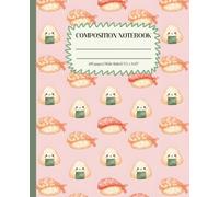 Composition Notebook Wide Ruled: Kawaii Sushi Pink Notebook: Journal for School Supplies, Girls, Teenagers, Kids, Students