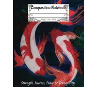 Composition Notebook Wide Ruled: Koi in a Pond Painting Representative of Strength, Success, Peace & Tranquility. Student, Work, Notes.