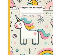 Composition Notebook Wide Ruled: Magical Unicorn and Rainbow Design for Kids and Teens - Perfect for Notes, Journaling and School: Ideal for Writing, ... Projects - A Perfect Gift for Unicorn Lovers