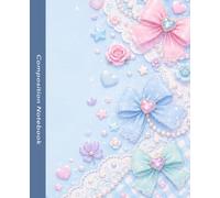 Composition Notebook: Wide Ruled Notebook for Girls Kids and Teens Cute Pastel Kawaii Classroom Writing Journal and Back to School Supplies for Elementary and Middle School Students Homework and Notes