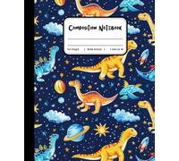 Composition Notebook Wide Ruled: Notebook for Kids Who Imagine Dinosaurs in Outer Space