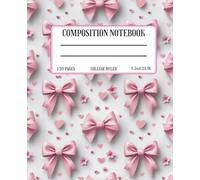 Composition Notebook Wide Ruled Pink Bows & Hearts Design: Cute Aesthetic Journal for School, University, Work, Office & Notes | Wide Ruled Paper for ... Journaling, or Daily Writing | 7.5 x 9.25 In